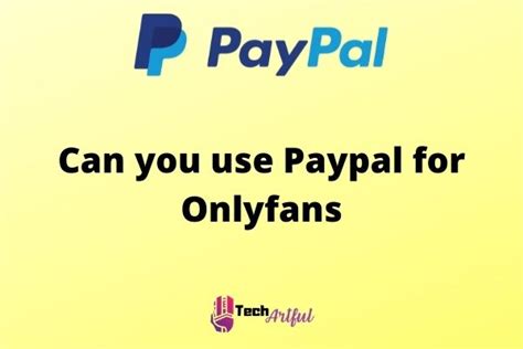 can you use paypal to pay for onlyfans|Can You Use Paypal, Visa Gift Card, Or Bitcoin On。